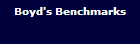 Boyd's Benchmarks