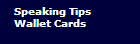 Speaking Tips 

Wallet Cards